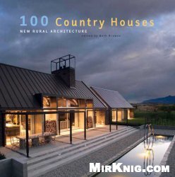100 Country Houses: New Rural Architecture