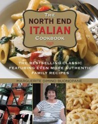 The North End Italian Cookbook, 6th: The Bestselling Classic Featuring Even More Authentic Family Recipes