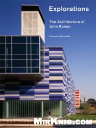 Explorations: The Architecture of John Ronan (New Voices in Architecture)