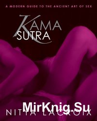 Kama Sutra : A Modern Guide to the Ancient Art of Sex - «РАЗНОЕ»