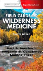Field Guide to Wilderness Medicine: Expert Consult - Online and Print, 4th edition