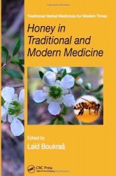 Honey in Traditional and Modern Medicine (Traditional Herbal Medicines for Modern Times)