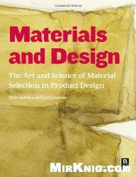 Materials and Design, Third Edition: The Art and Science of Material Selection in Product Design, 3d edition