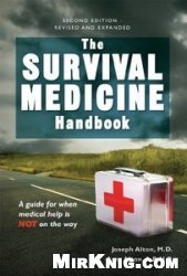The Survival Medicine Handbook: A Guide for When Help is Not on the Way