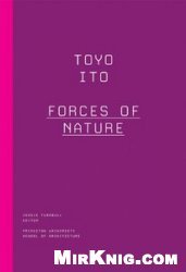Toyo Ito: Forces of Nature