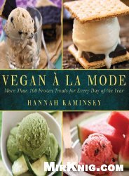 Vegan &#224; la Mode: More Than 100 Frozen Treats for Every Day of the Year