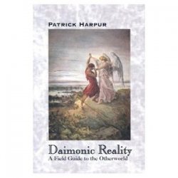 Daimonic Reality: A Field Guide to the Otherworld