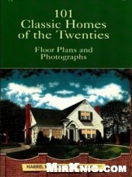 101 Classic Homes of the Twenties: Floor Plans and Photographs