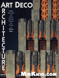 Art Deco Architecture: Design, Decoration and Detail from the Twenties and Thirties