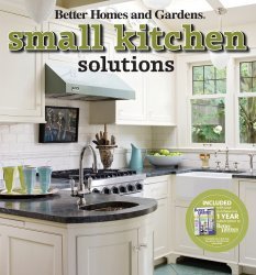 Better Homes and Gardens. Small Kitchen Solutions