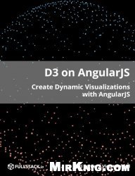 D3 on AngularJS: Create Dynamic Visualizations with AngularJS