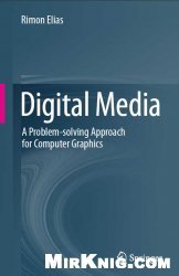 Digital Media: A Problem-solving Approach for Computer Graphics