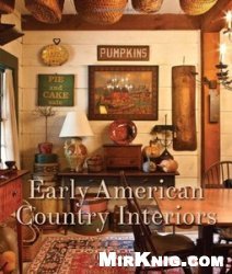 Early American Country Interiors