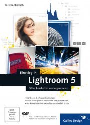 Einstieg in Lightroom 5: Bilder bearbeiten und organisieren