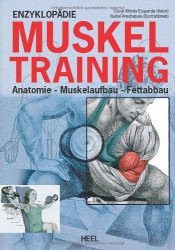 Enzyklop&#228;die Muskeltraining: Anatomie - Muskelaufbau - Fettabbau