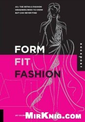 Form, Fit, Fashion: All the Details Fashion Designers Need to Know But Can Never Find