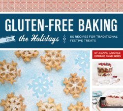 Gluten-Free Baking for the Holidays: 60 Recipes for Traditional Festive Treats