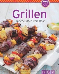 Grillen (Minikochbuch): Frische Ideen vom Rost