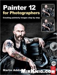 Painter 12 for Photographers: Creating painterly images step by step