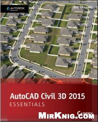 AutoCAD Civil 3D 2015 Essentials: Autodesk Official Press