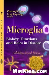 Microglia: Biology, Functions and Roles in Disease