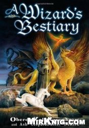 A Wizard's Bestiary: A Menagerie of Myth, Magic, and Mystery