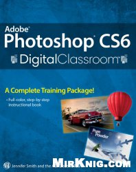 Adobe Photoshop CS6 Digital Classroom