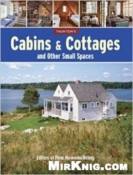 Cabins & Cottages and Other Small Spaces