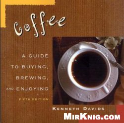 Coffee: A Guide to Buying, Brewing and Enjoying (5th Ed)