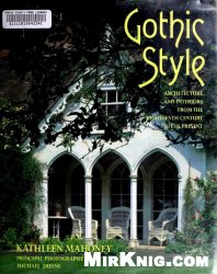 Gothic Style Architecture and Interiors from the Eighteenth Century to the Present