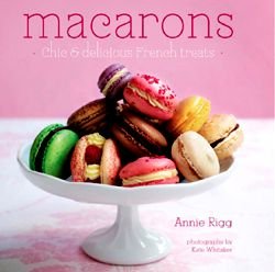 Macarons: chic & delicious French treats