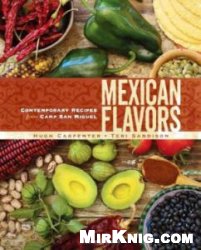 Mexican Flavors - Contemporary Recipes from Camp San Miguel