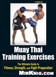 Muay Thai Training Exercises - The Ultimate Guide to Fitness, Strength, and Fight Preparation