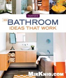 New Bathroom Ideas that Work (Taunton's Ideas That Work)