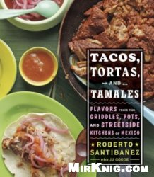 Tacos, Tortas, and Tamales