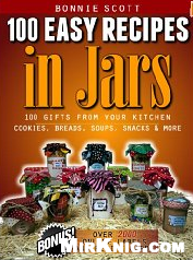 100 Easy Recipes in Jars