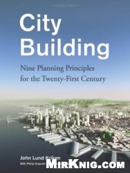 City Building: Nine Planning Principles for the 21st Century