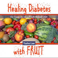 Healing Diabetes with Fruit (Black & White): Ex-Type 2s on a Fruit-Based Diet