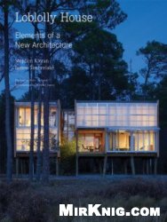 Loblolly House: Elements of a New Architecture