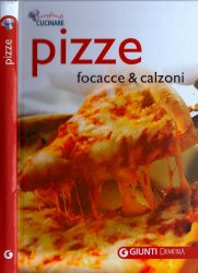Pizze, focacce & calzoni (Voglia di cucinare)