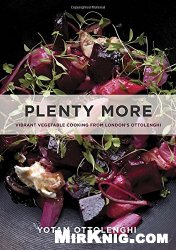Plenty More: Vibrant Vegetable Cooking from London's Ottolenghi