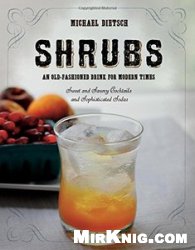 Shrubs: An Old Fashioned Drink for Modern Times