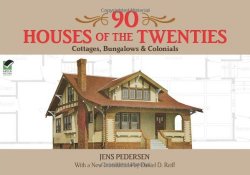 90 Houses of the Twenties: Cottages, Bungalows and Colonials (Dover Architecture)