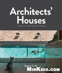 Architects' Houses: Twenty Australian Homes