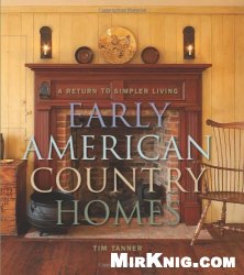 Early American Country Homes: A Return to Simpler Living