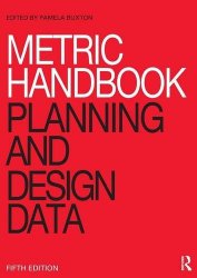 Metric Handbook: Planning and Design Data (5th edition)