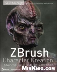 ZBrush Character Creation: Advanced Digital Sculpting - 2nd Edition