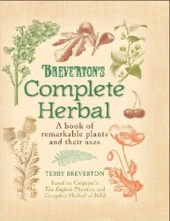 Breverton's Complete Herbal: A Book of Remarkable Plants and Their Uses