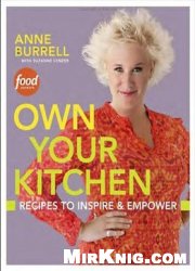 Own Your Kitchen: Recipes To Inspire & Empower