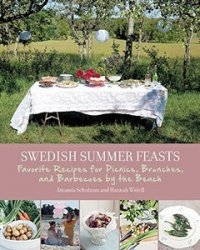 Swedish Summer Feasts: Favorite Recipes for Picnics, Brunches, and Barbecues by the Beach